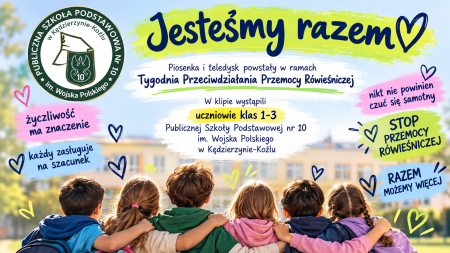Jesteśmy razem - tworzymy bezpieczną szkołę.
